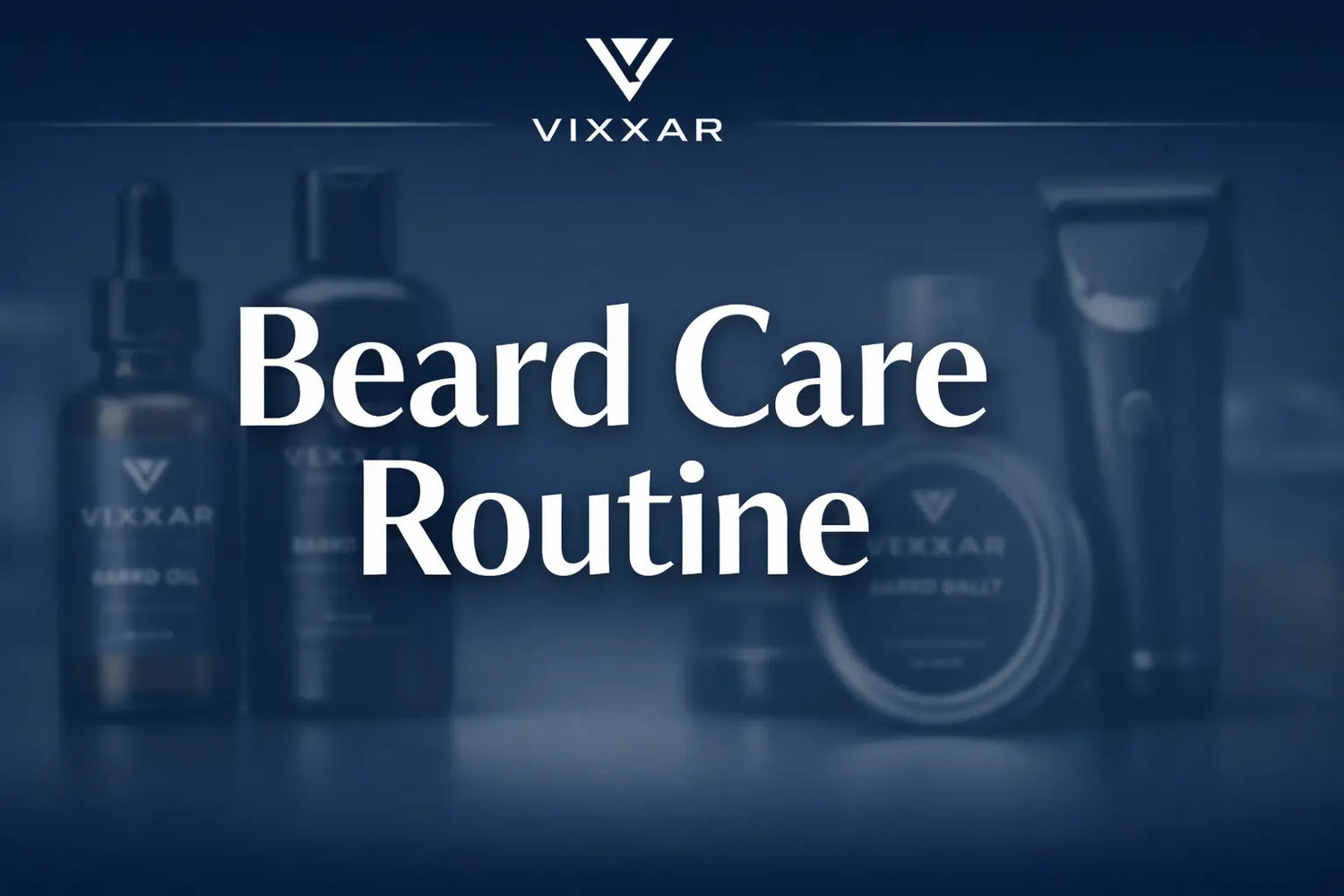Beard Care Routine