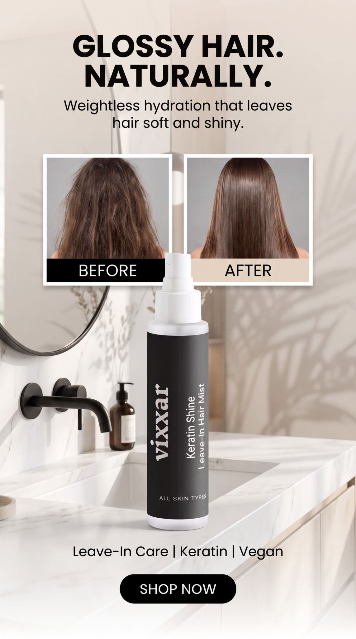 Vixxar Keratin Shine leave-in hair spray bottle displayed on a bathroom counter with sink and mirror, alongside before/after hair texture comparison images and marketing text.